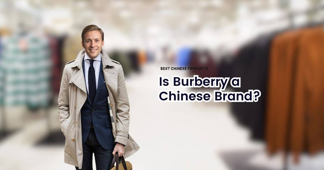 Are Burberry Products Made in China Is Burberry a Chinese Brand Bag Glimpse